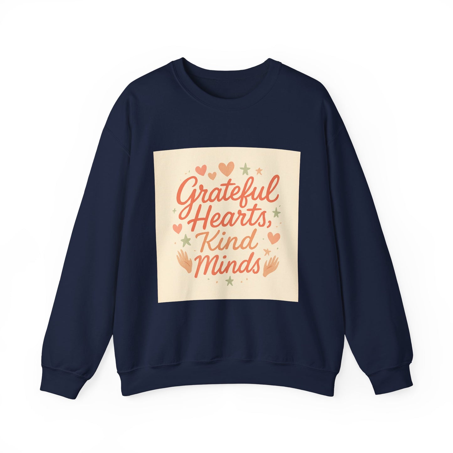 Crewneck Sweatshirt — "Grateful Hearts, Kind Minds" Inspirational Graphic
