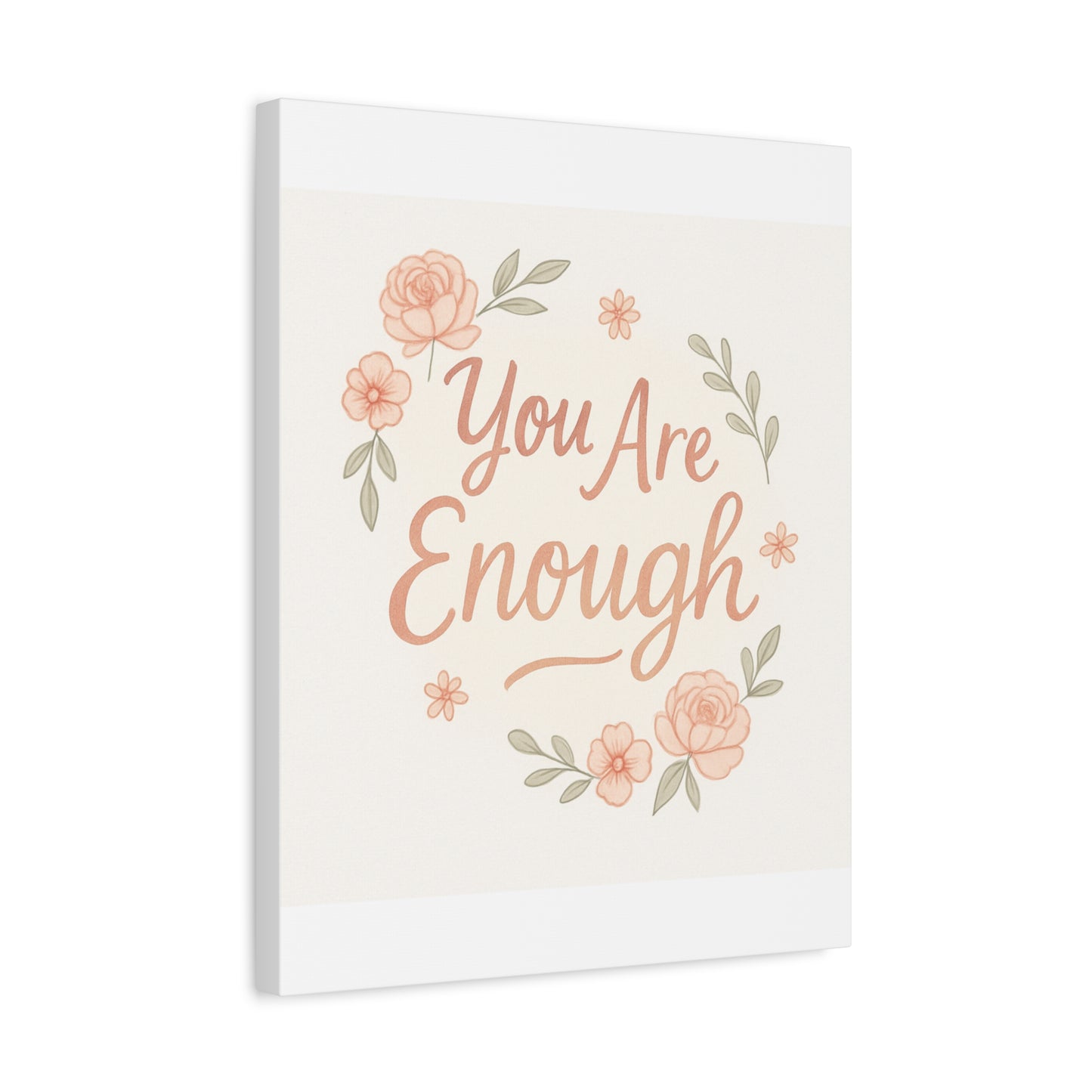You Are Enough Floral Canvas Wall Art — Inspirational Matte Stretched Canvas