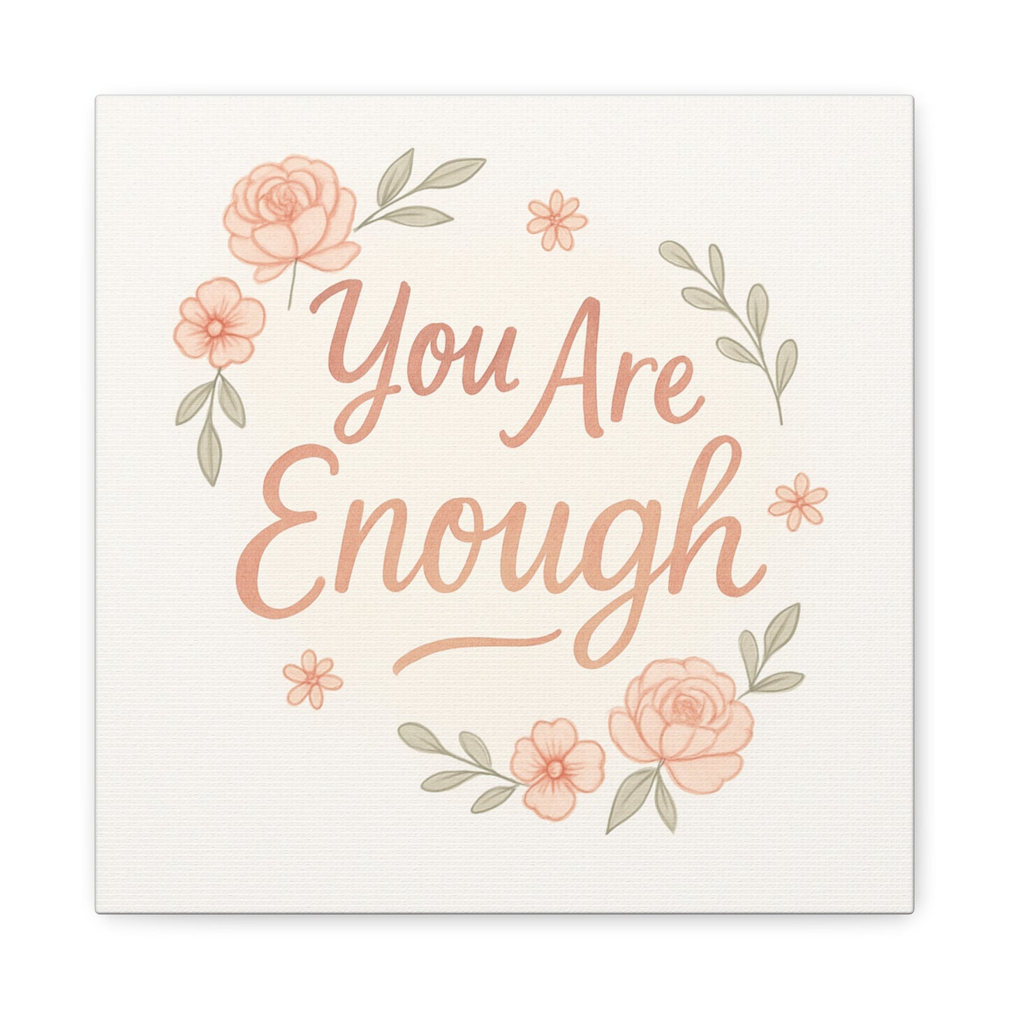You Are Enough Floral Canvas Wall Art — Inspirational Matte Stretched Canvas