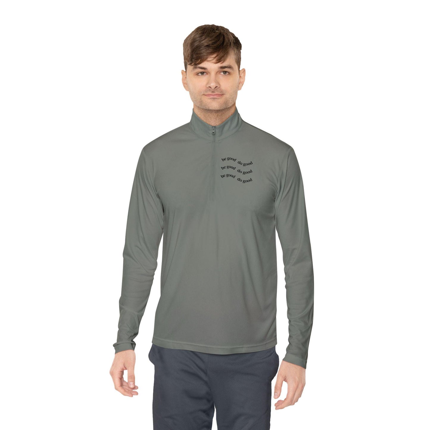 Inspirational Quarter-Zip Pullover: Be Good Do Good, Unisex Activewear, Comfort Wear, Motivational Layering, Gifts for Him/Her