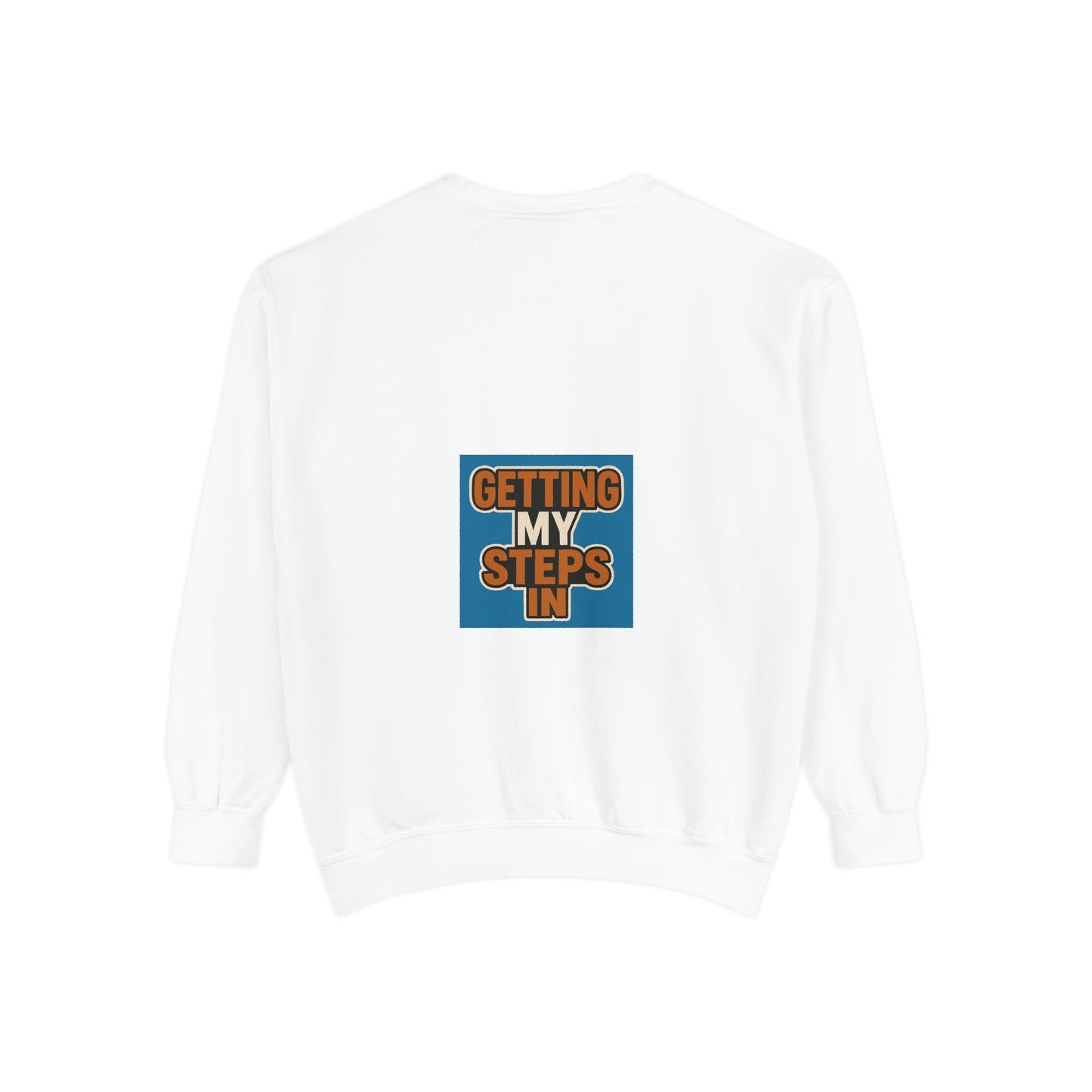 Getting My Steps In Sweatshirt — Motivational Walking Crewneck