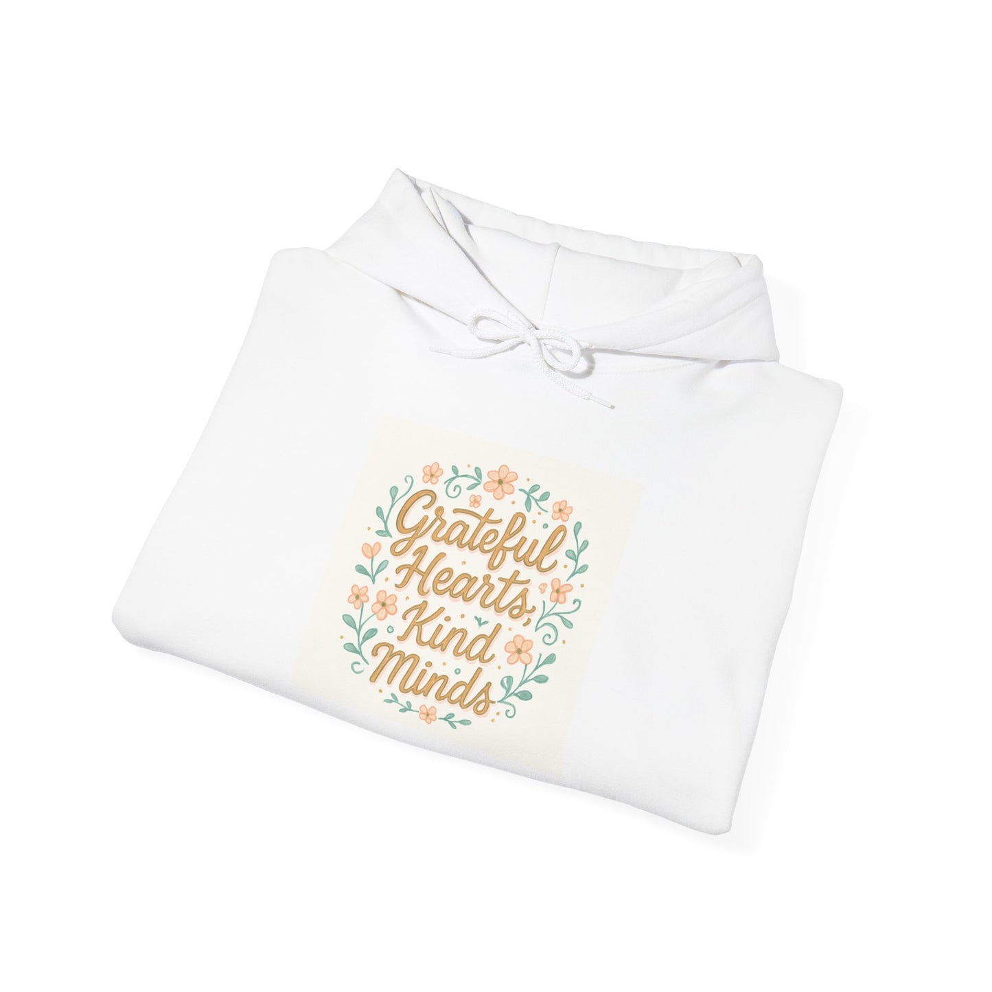Grateful Hearts Kind Minds Hoodie – Floral Positive Quote Sweatshirt