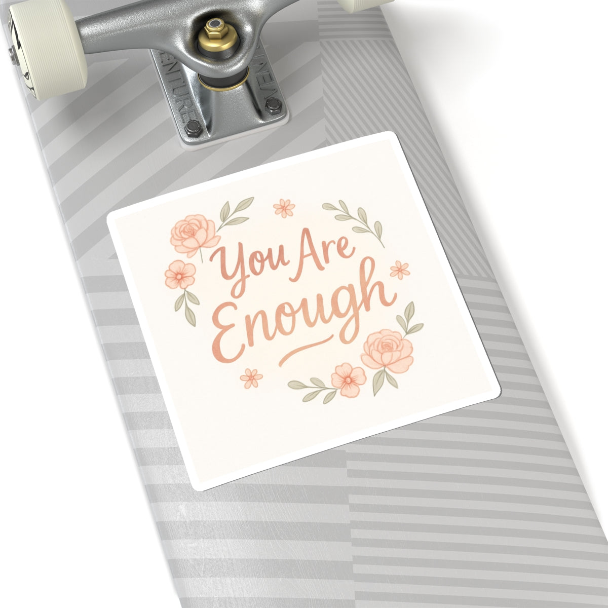 You Are Enough Floral Sticker — Inspirational Kiss-Cut Vinyl Sticker