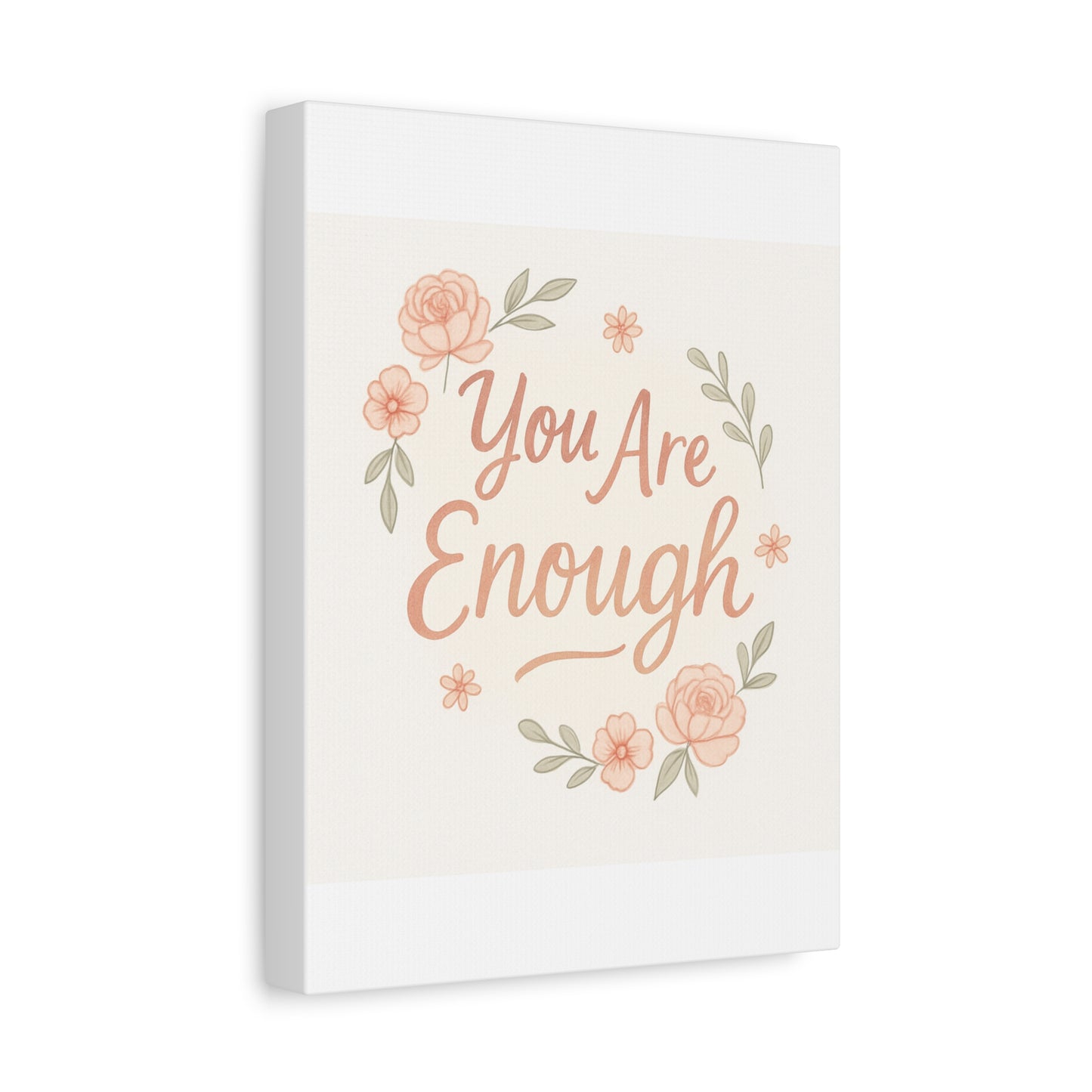 You Are Enough Floral Canvas Wall Art — Inspirational Matte Stretched Canvas
