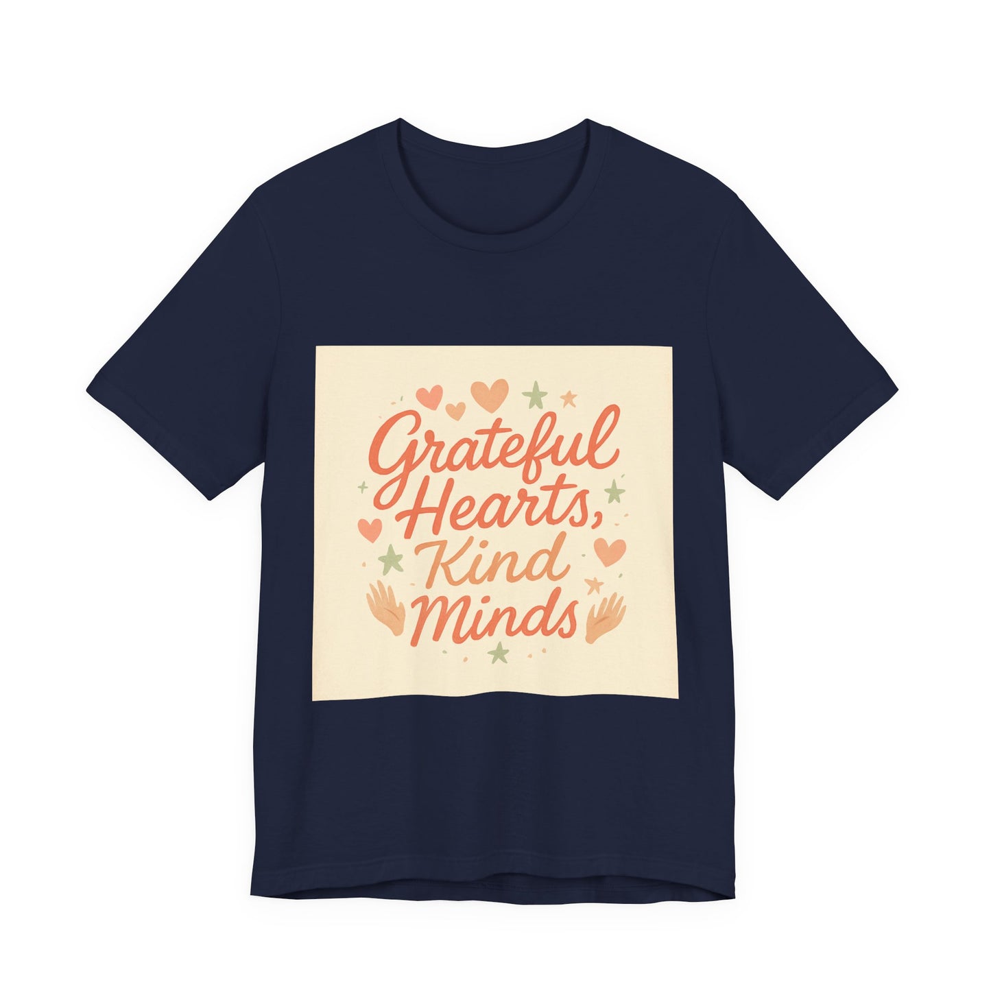 Grateful Hearts Kind Minds T-Shirt — Inspirational Positive Message Tee