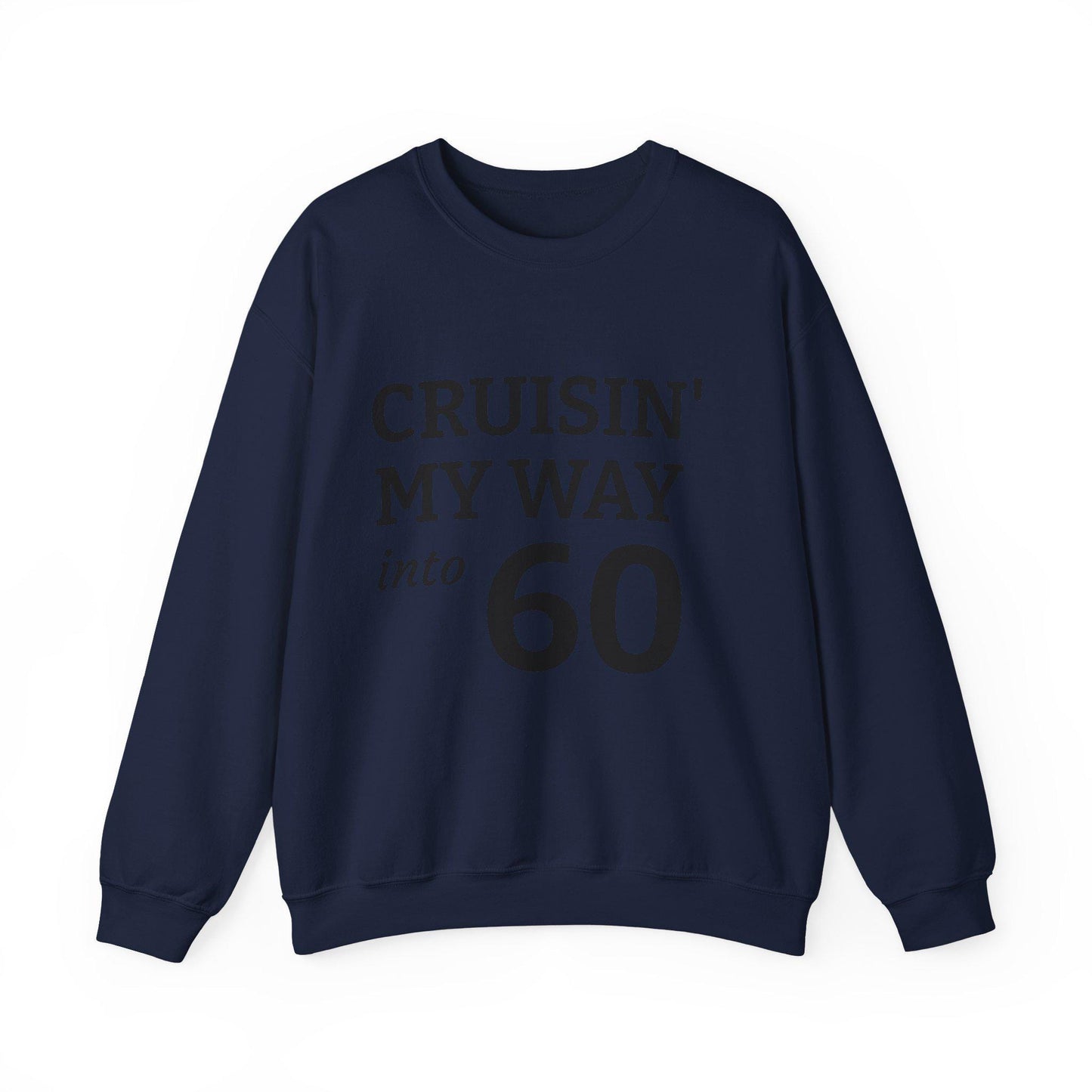 Cruisin' My Way into 60 Sweatshirt, Birthday Gift, Unisex Crewneck, Cozy Apparel, Celebration Fashion, Vintage Style