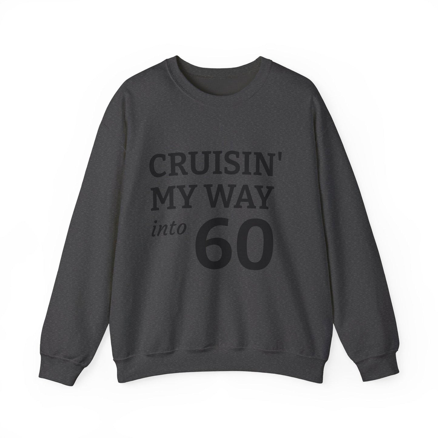Cruisin' My Way into 60 Sweatshirt, Birthday Gift, Unisex Crewneck, Cozy Apparel, Celebration Fashion, Vintage Style