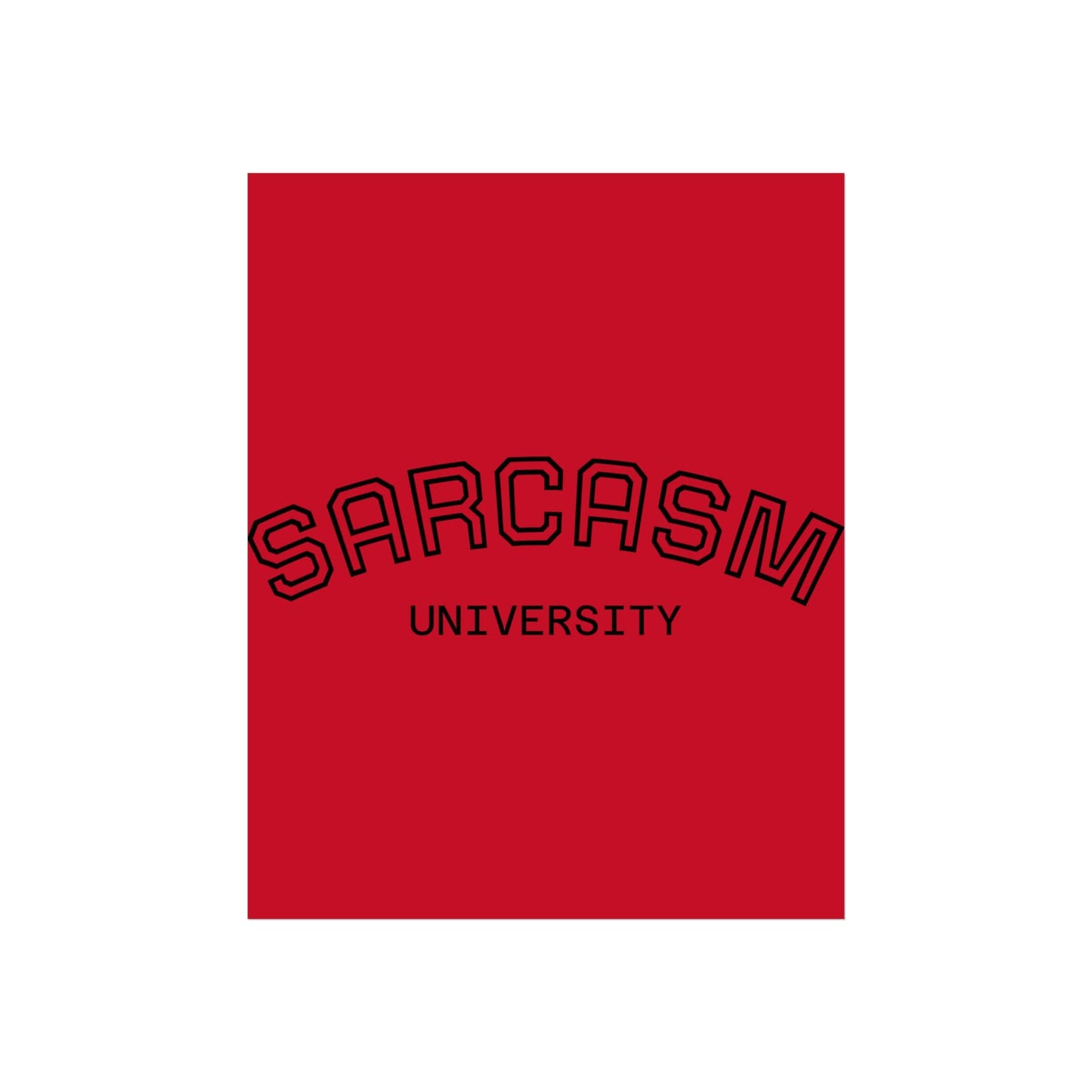Sarcasm University Art Poster | Funny Wall Decor | Gift for Graduates, Students, Friends, College Humor