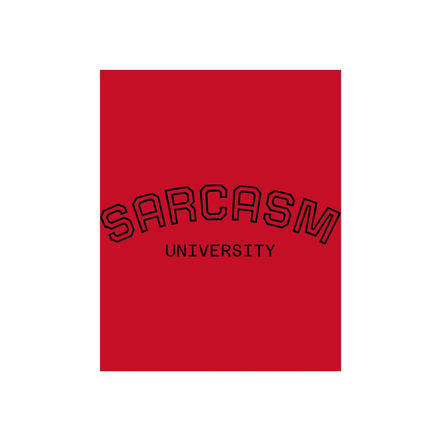 Sarcasm University Art Poster | Funny Wall Decor | Gift for Graduates, Students, Friends, College Humor