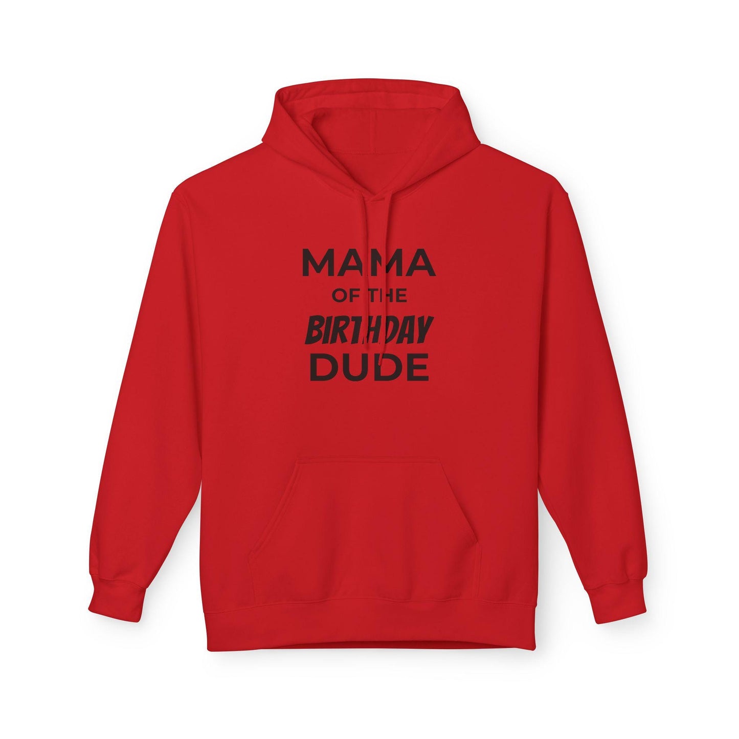 Mama of the Birthday Dude Hoodie - Unisex Fleece Celebration Outfit
