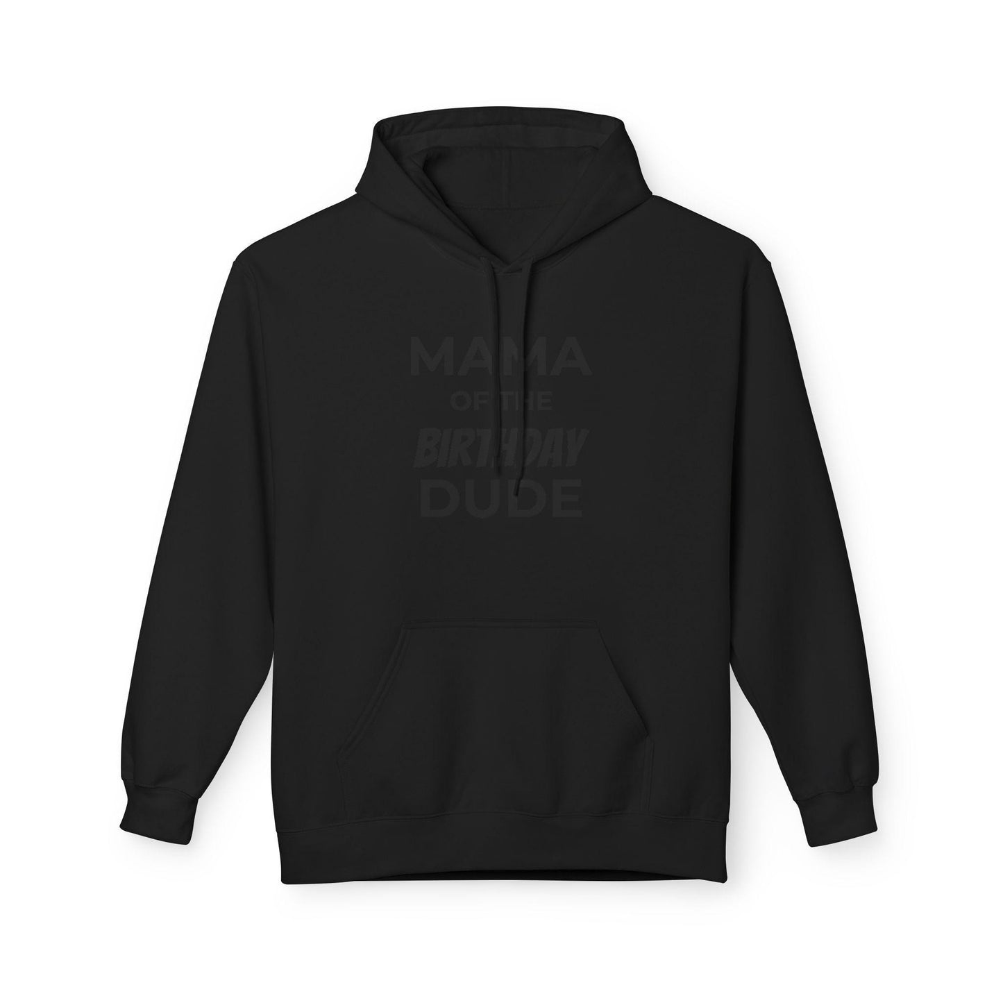 Mama of the Birthday Dude Hoodie - Unisex Fleece Celebration Outfit