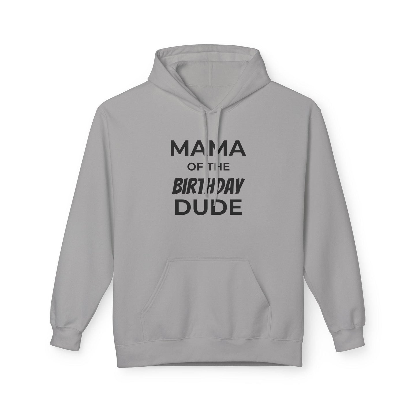 Mama of the Birthday Dude Hoodie - Unisex Fleece Celebration Outfit