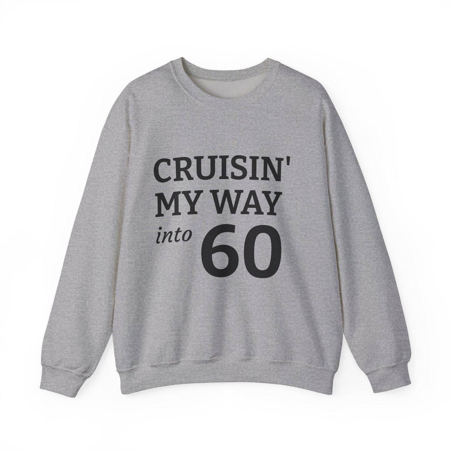 Cruisin' My Way into 60 Sweatshirt, Birthday Gift, Unisex Crewneck, Cozy Apparel, Celebration Fashion, Vintage Style