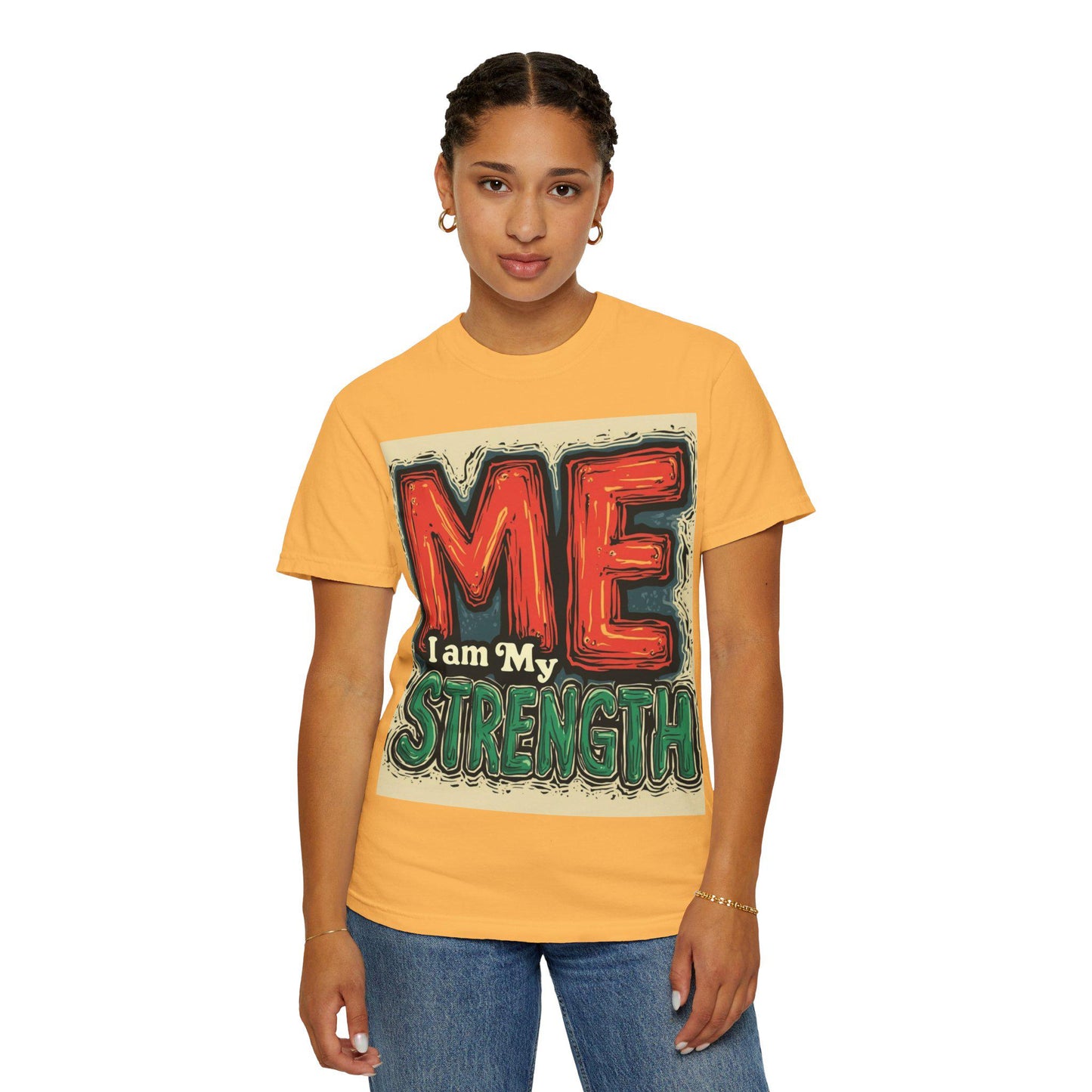 Empowering Garment-Dyed T-Shirt, Unisex Strength Tee, Inspirational Quote Shirt, Motivational Apparel, Casual Everyday Wear